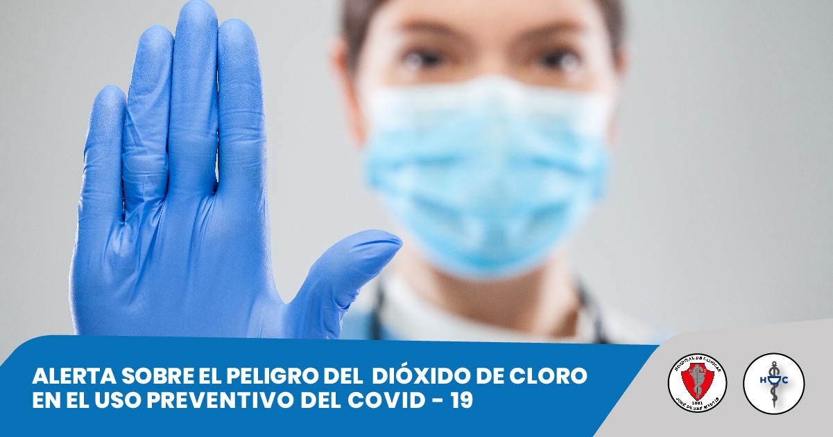 ALERTA SOBRE EL PELIGROSO USO DEL DIÓXIDO DE CLORO ó CLORITO DE SODIO QUE SE PUBLICITA PARA LA PREVENCIÓN O TRATAMIENTO DE COVID-19